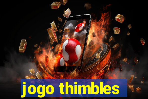 jogo thimbles